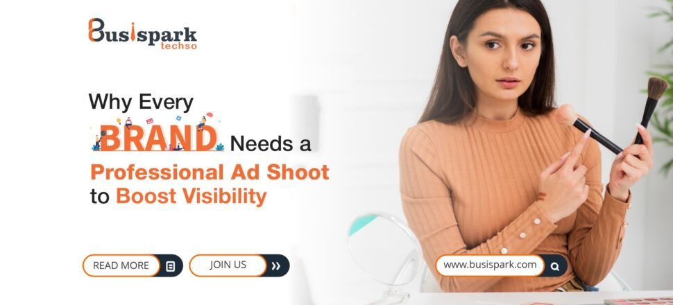 Why Every Brand Needs a Professional Ad Shoot to Boost Visibility