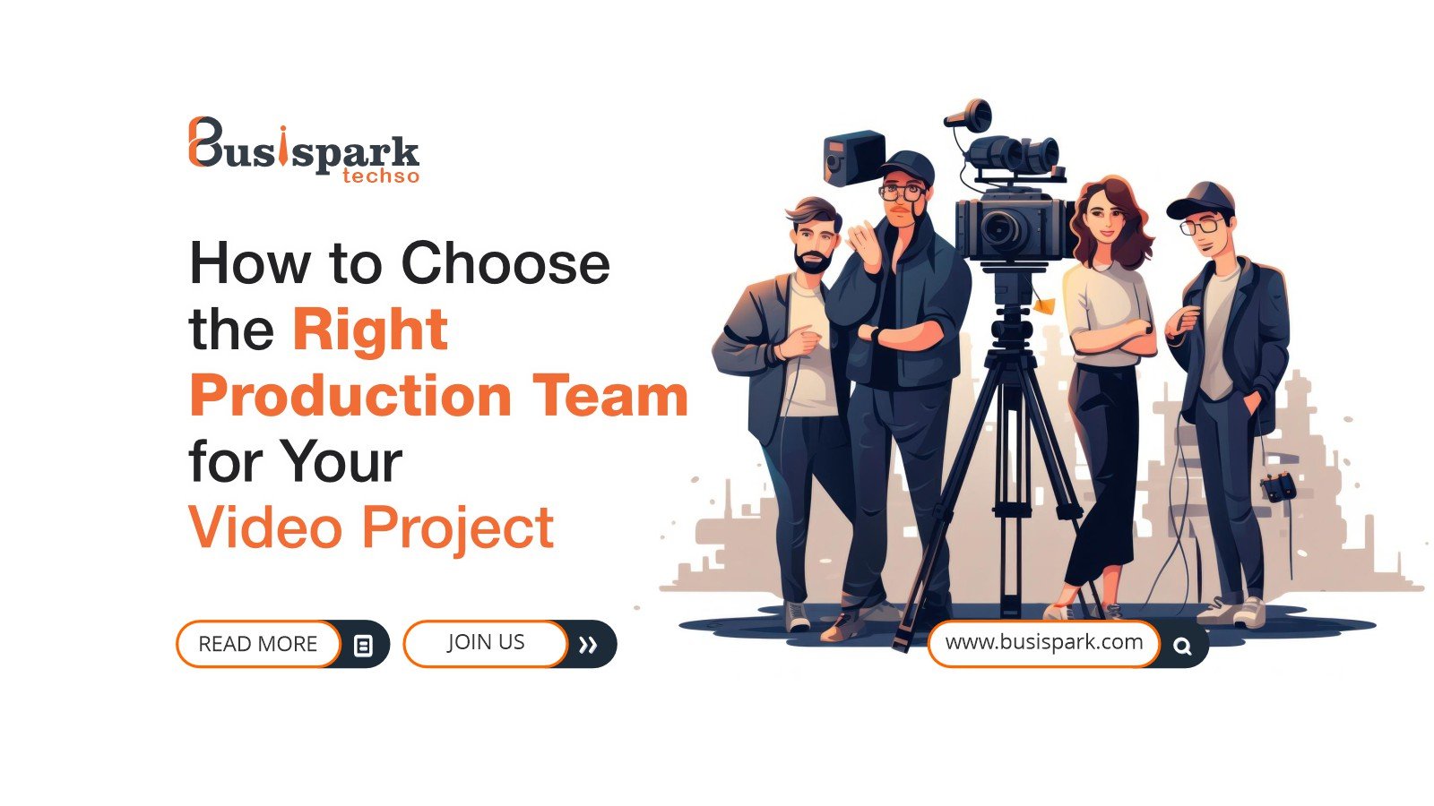 How to Choose the Right Production Team for Your Video Project